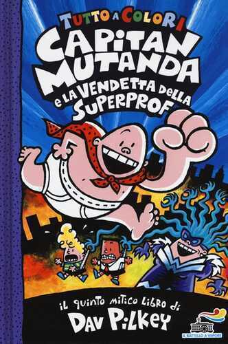 Capitan Mutanda e la vendetta della superprof — Dav Pilkey