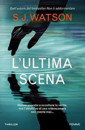 L'ultima scena — S. J. Watson