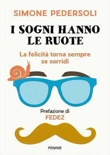 I sogni hanno le ruote. La felicità torna sempre se sorridi