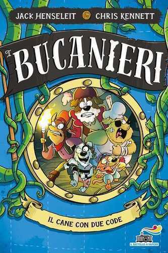 Il cane con due code. I Bucanieri — Jack Henseleit