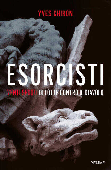 Esorcisti. Venti secoli di lotte contro il diavolo