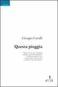 Questa pioggia — Giorgio Cavalli