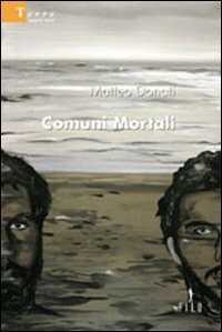 Comuni mortali — Matteo Donati