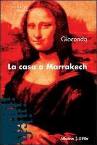 La casa a Marrakech — Gioconda