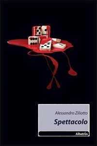 Spettacolo — Alessandro Ziliotto