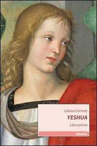 Yeshua. Libro primo — Liliana Cerrone