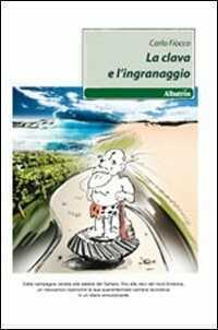 La clava e l'ingranaggio — Carlo Fiocco