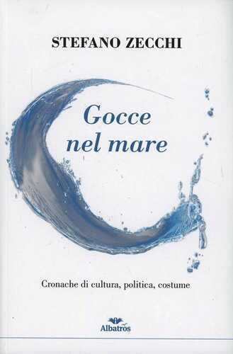 Gocce nel mare. Cronache di cultura, politica, costume