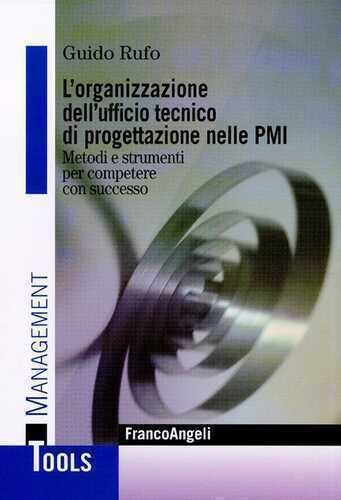 L'organizzazione dell'ufficio tecnico di progettazione nelle PMI. Metodi e strumenti per competere con successo