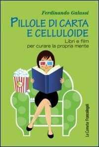 Pillole di carta e celluloide. Libri e film per curare la propria mente