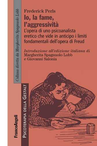 L'io, la fame, l'aggressività. L'opera di uno psicoanalista eretico che vide in anticipo i limiti fondamentali dell'opera di Freud