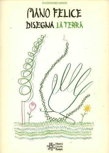 Mano felice disegna la terra. Ediz. illustrata