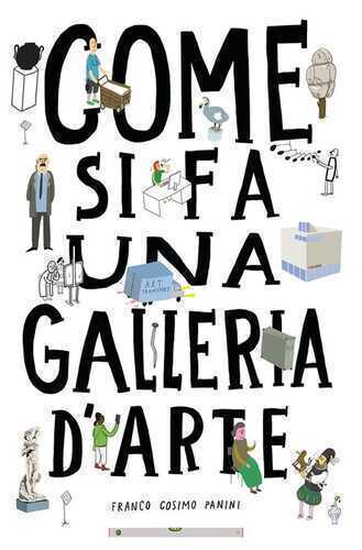 Come si fa una galleria d'arte. Ediz. a colori