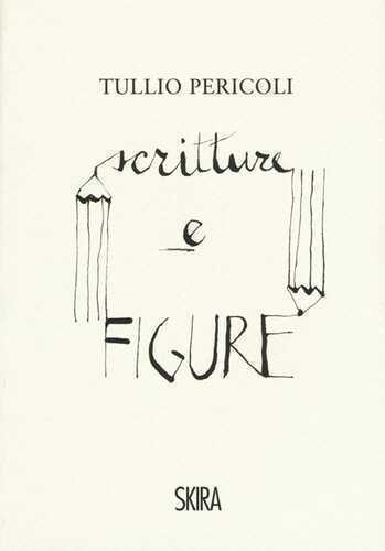 Tullio Pericoli. Scritture e figure. Ediz. a colori