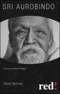 Sri Aurobindo — Silvia Sermidi