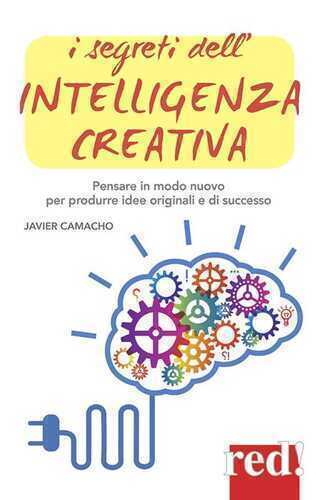 I segreti dell'intelligenza creativa. Che cos'è e perché può rendere felici