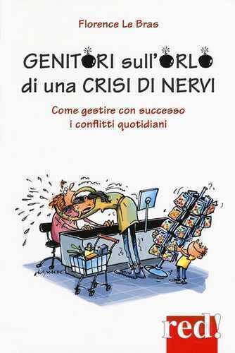 Genitori sull'orlo di una crisi di nervi. Come gestire con successo i conflitti quotidiani
