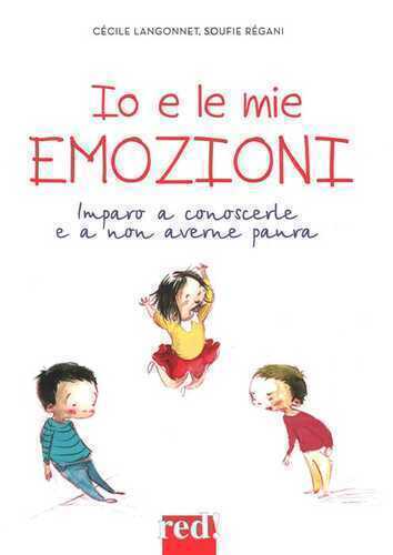 Io e le mie emozioni. Ediz. a colori