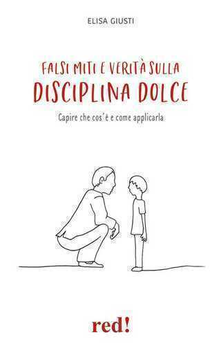 Falsi miti e verità sulla disciplina dolce. Capire che cos'è e come applicarla