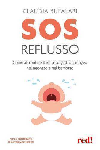 SOS reflusso. Come affrontare il reflusso gastroesofageo nel neonato e nel bambino