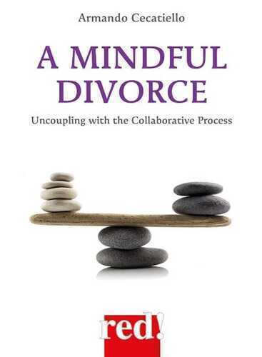 A mindful divorce. Uncoupling with the collaborative process — Armando Cecatiello