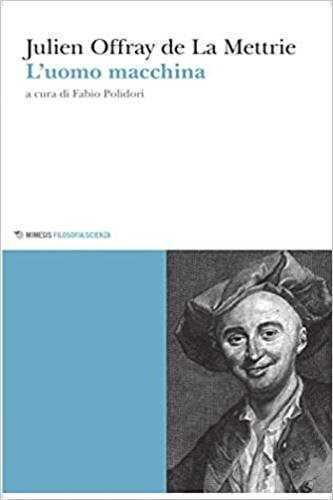 L'uomo macchina — Julien O. de La Mettrie