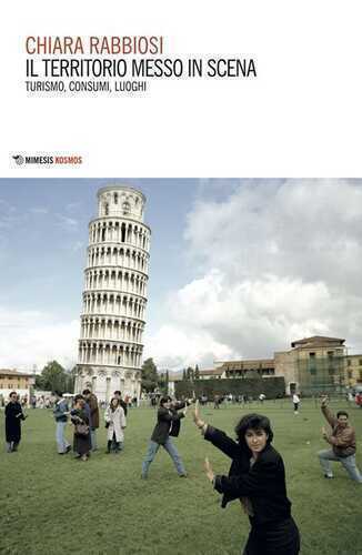 Il territorio messo in scena. Turismo, consumi, luoghi