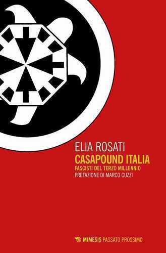 CasaPound Italia. Fascisti del terzo millennio