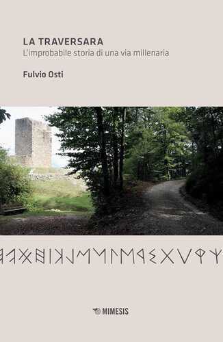 La traversara. L'improbabile storia di una via millenaria