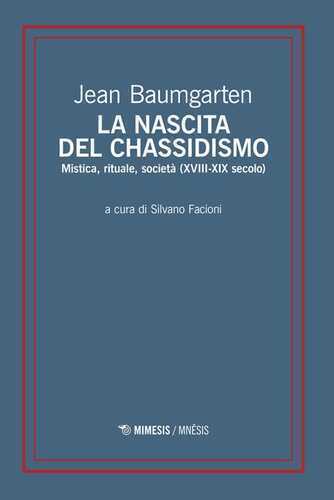 La nascita del chassidismo. Mistica, rituale, società (XVIII-XIX secolo)