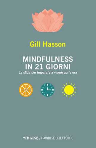 Mindfulness in 21 giorni. La sfida per imparare a vivere qui e ora