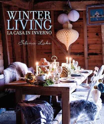 Winter living. La casa in inverno. Ediz. illustrata