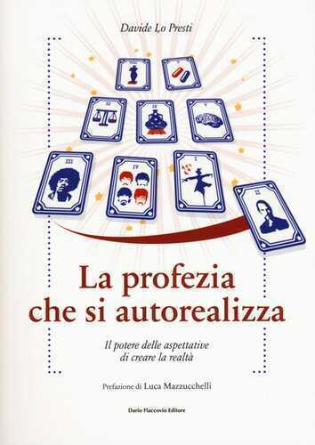 La profezia che si autorealizza. Il potere delle aspettative di creare la realtà