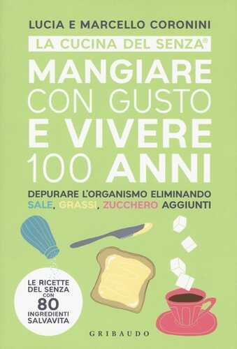 Mangiare con gusto e vivere 100 anni