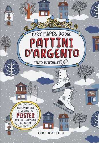 Pattini d'argento. Ediz. integrale. Con Poster