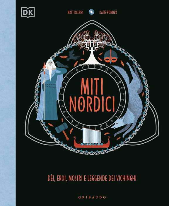 DK Miti nordici. Dèi, eroi, mostri e leggende dei vichinghi