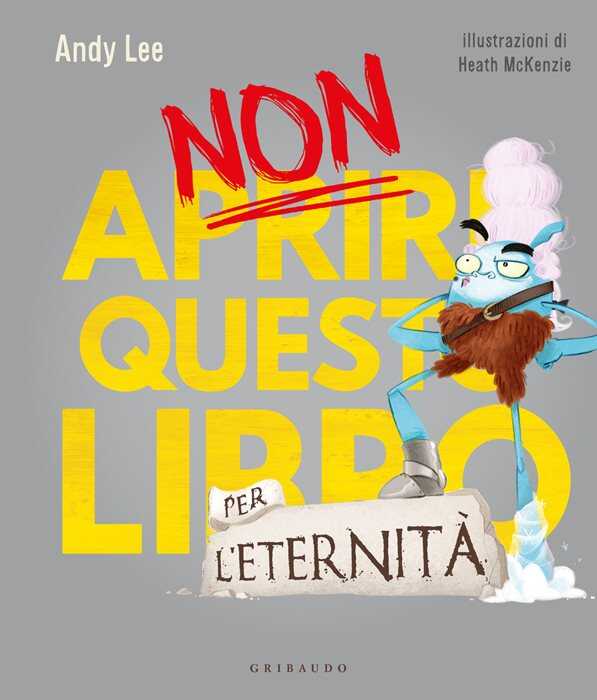 Non aprire questo libro... per l'eternità! Ediz. a colori