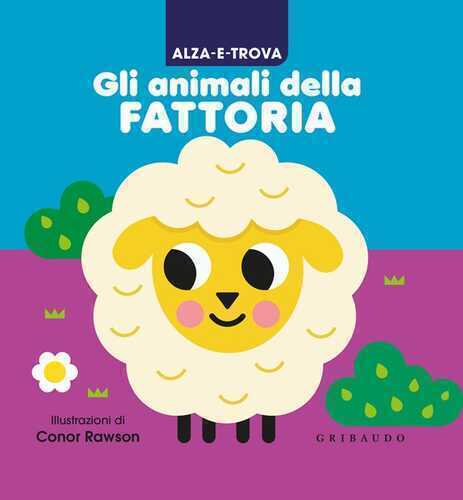 Alza e trova gli animali della fattoria. Ediz. a colori