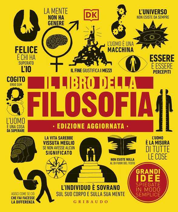 DK Il libro della filosofia. Grandi idee spiegate in modo semplice