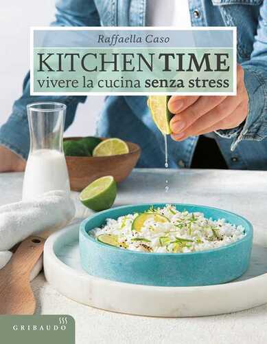 Kitchen Time. Vivere la cucina senza stress