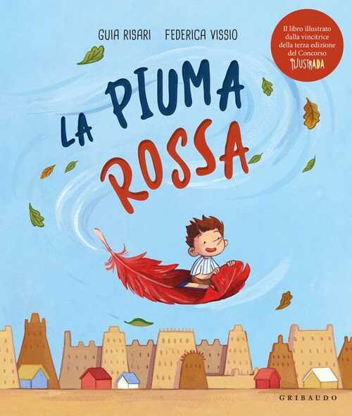 La piuma rossa. Ediz. illustrata