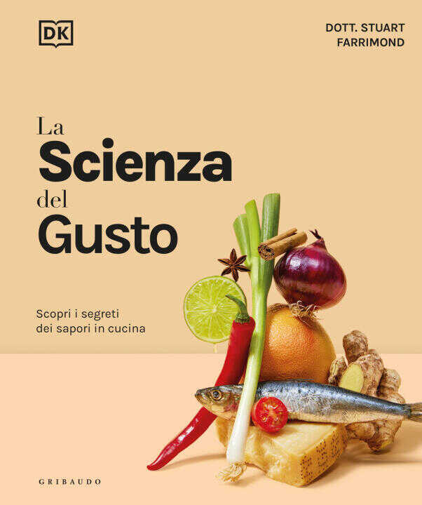 scienza del gusto. Scopri i segreti dei sapori in cucina