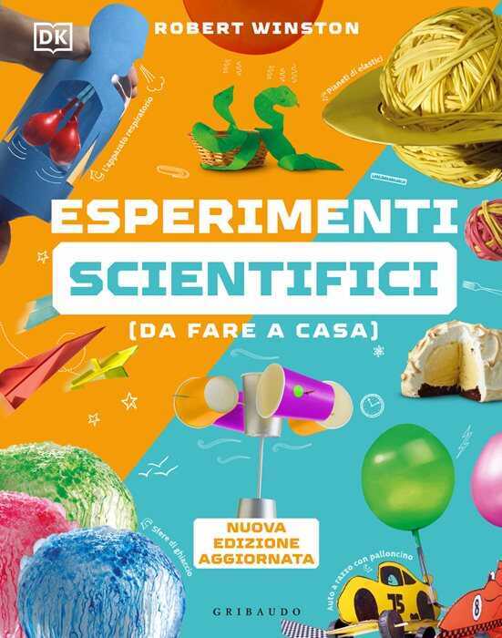 DK Esperimenti scientifici (da fare a casa). Nuova ediz.