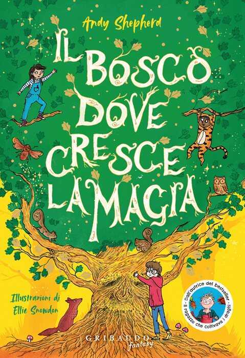 Il bosco dove cresce la magia. Ediz. illustrata