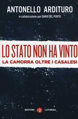 Lo Stato non ha vinto. La camorra oltre i casalesi