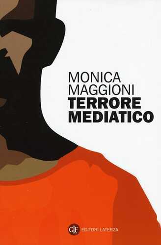 Terrore mediatico — Monica Maggioni