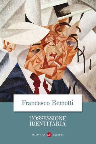 L'ossessione identitaria — Francesco Remotti