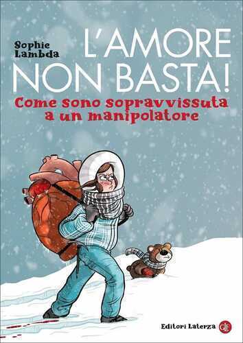 L'amore non basta! Come sono sopravvissuta a un manipolatore