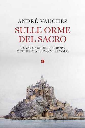 Sulle orme del sacro. I santuari dell'Europa occidentale. IV-XVI secolo