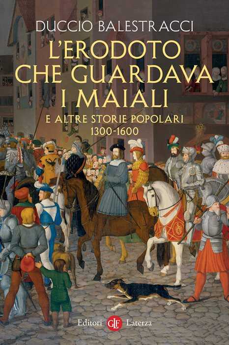 L’Erodoto che guardava i maiali e altre storie popolari. 1300-1600